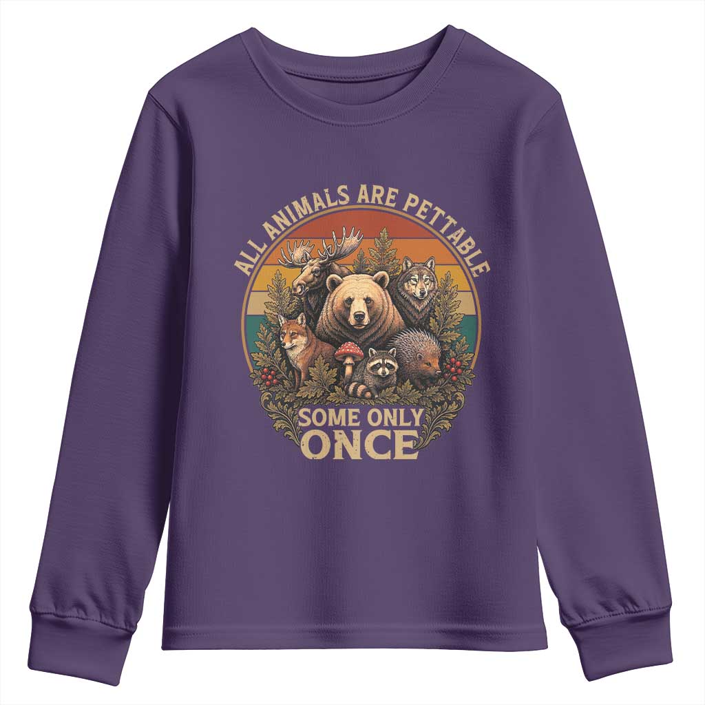 All Animals Are Pettable Some Only Once Youth Sweatshirt Retro Wild Animals TS11 Purple Print Your Wear