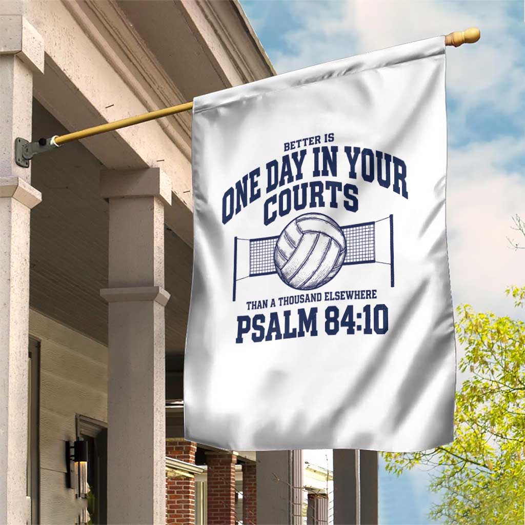 Funny Volleyball Christian Garden Flag Better Is One Day In Your Courts Than A Thousand Elsewhere TS11 Print Your Wear