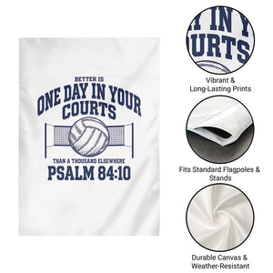Funny Volleyball Christian Garden Flag Better Is One Day In Your Courts Than A Thousand Elsewhere TS11 Print Your Wear