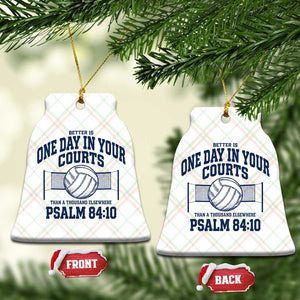 Funny Volleyball Christian Ceramic Ornament Better Is One Day In Your Courts Than A Thousand Elsewhere TS11 Print Your Wear