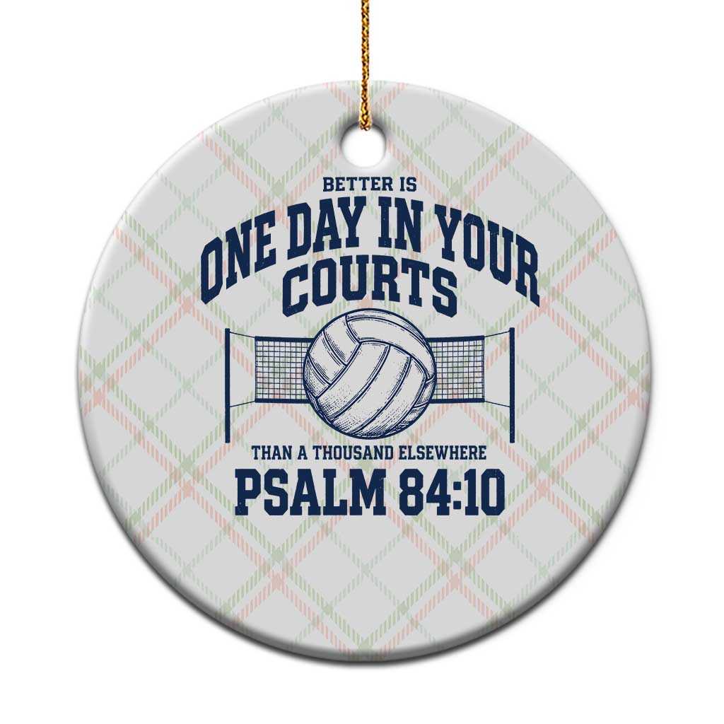 Funny Volleyball Christian Ceramic Ornament Better Is One Day In Your Courts Than A Thousand Elsewhere TS11 1pc Christmas Plaid Print Your Wear