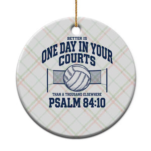 Funny Volleyball Christian Ceramic Ornament Better Is One Day In Your Courts Than A Thousand Elsewhere TS11 1pc Christmas Plaid Print Your Wear