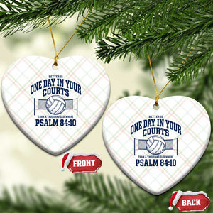 Funny Volleyball Christian Ceramic Ornament Better Is One Day In Your Courts Than A Thousand Elsewhere TS11 Print Your Wear