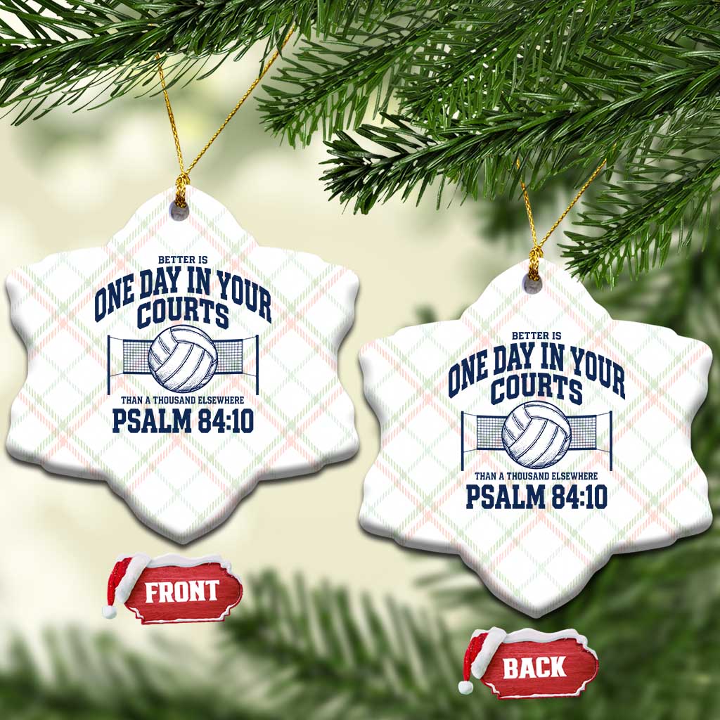 Funny Volleyball Christian Ceramic Ornament Better Is One Day In Your Courts Than A Thousand Elsewhere TS11 Print Your Wear