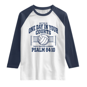 Funny Volleyball Christian Raglan Shirt Better Is One Day In Your Courts Than A Thousand Elsewhere TS11 White Navy Print Your Wear