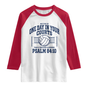 Funny Volleyball Christian Raglan Shirt Better Is One Day In Your Courts Than A Thousand Elsewhere TS11 White Red Print Your Wear