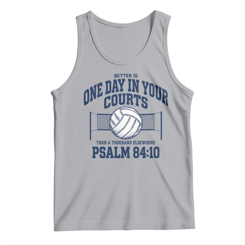 Funny Volleyball Christian Tank Top Better Is One Day In Your Courts Than A Thousand Elsewhere TS11 Athletic Heather Print Your Wear