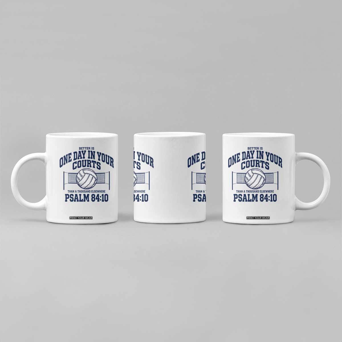 Funny Volleyball Christian Coffee Mug Better Is One Day In Your Courts Than A Thousand Elsewhere TS11 Print Your Wear