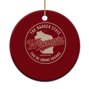 Wisconsin The Badger State Ceramic Ornament You're Among Friends Retro WI State TS11 1pc Red Print Your Wear