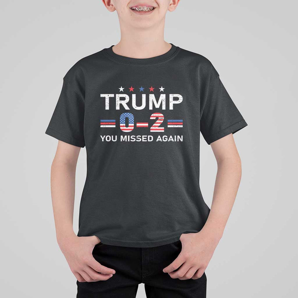 Trump Supporter T Shirt For Kid You Missed Again 0 2 American Flag Stripes Star TS11 Black Print Your Wear