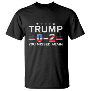 Trump Supporter T Shirt You Missed Again 0 2 American Flag Stripes Star TS11 Black Print Your Wear