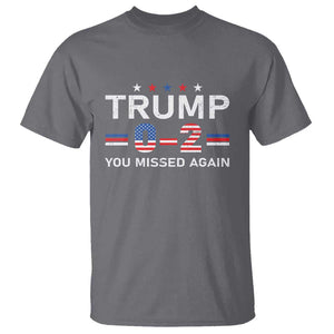 Trump Supporter T Shirt You Missed Again 0 2 American Flag Stripes Star TS11 Charcoal Print Your Wear