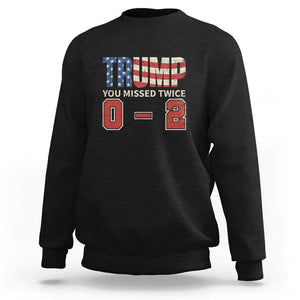 Trump Supporter Sweatshirt Trump You Missed Twice 0 2 American Flag Vintage Political TS11 Black Print Your Wear