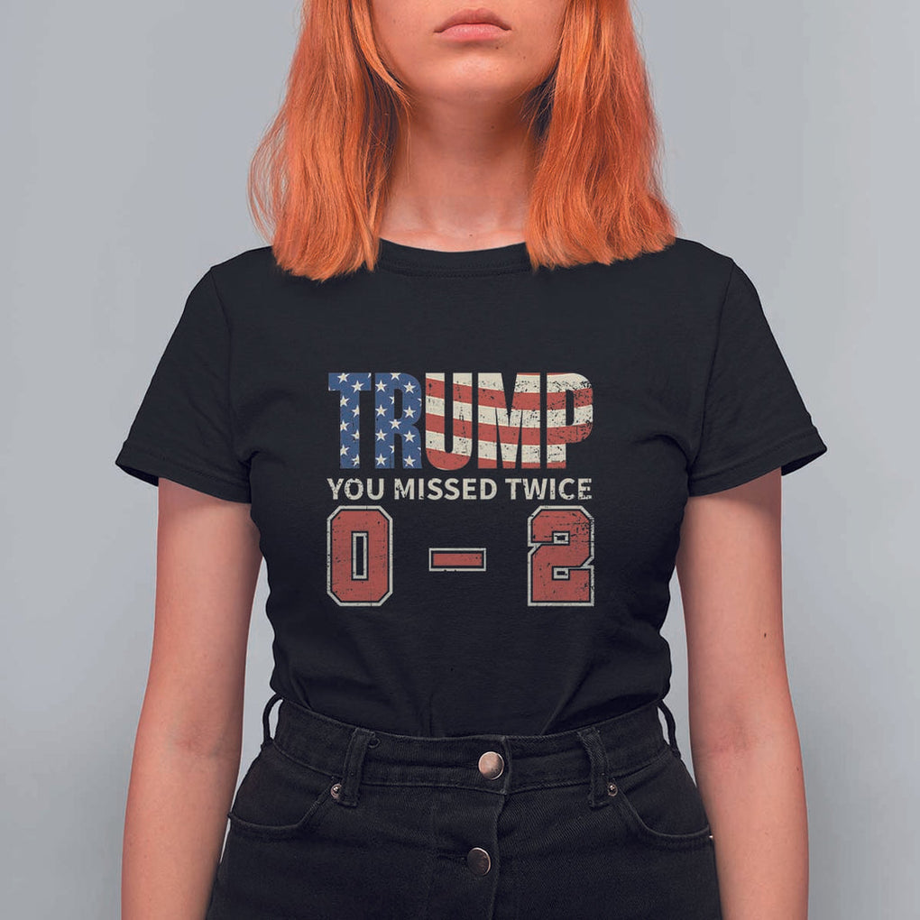 Trump Supporter T Shirt For Women Trump You Missed Twice 0 2 American Flag Vintage Political TS11 Black Print Your Wear