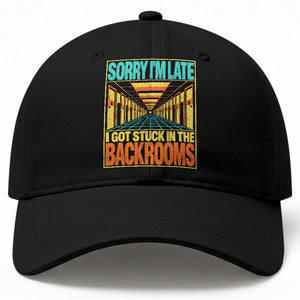 Sorry I Am Late I Got Stuck In The Backrooms Baseball Cap Horror Liminal Space