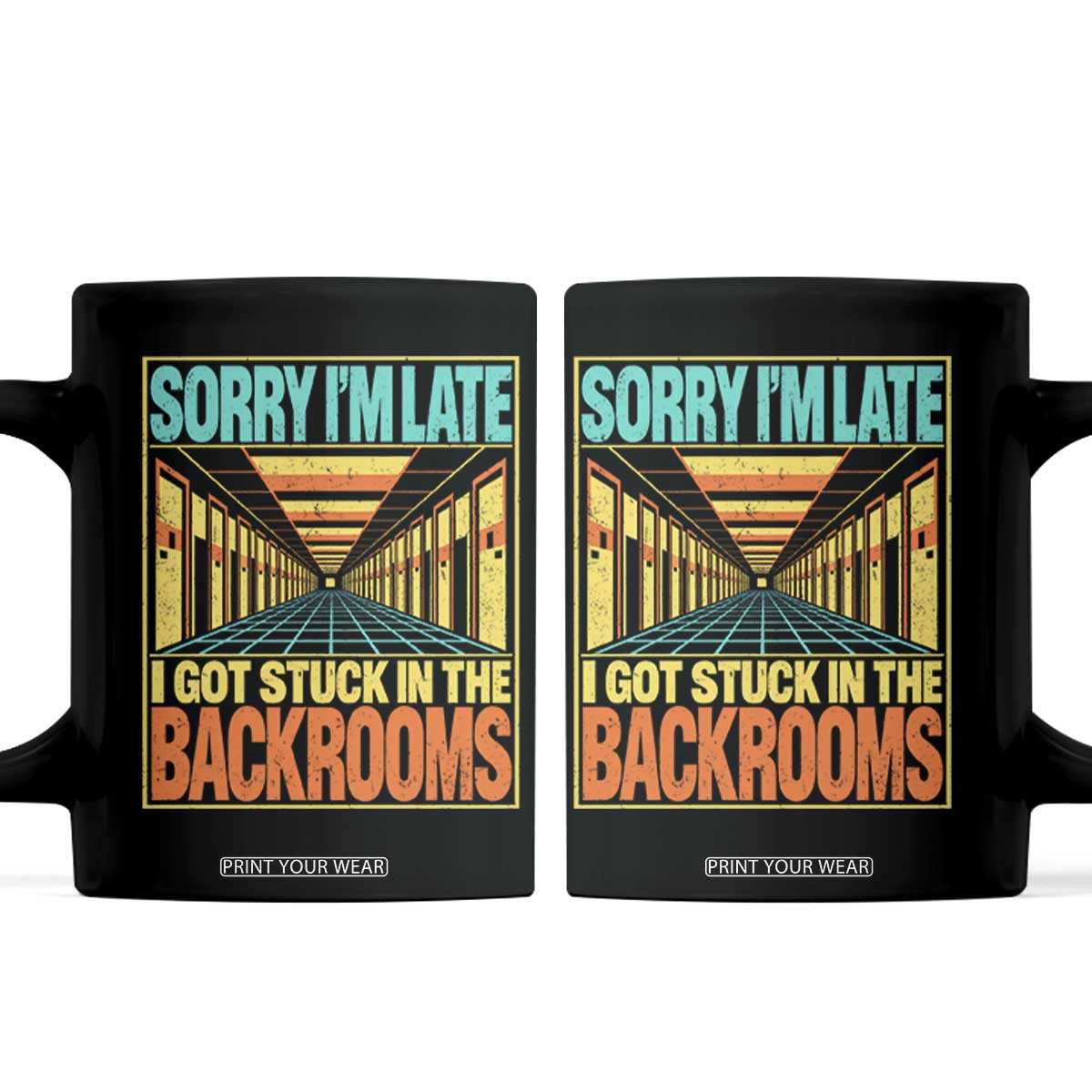 Sorry I Am Late I Got Stuck In The Backrooms Coffee Mug Horror Liminal Space