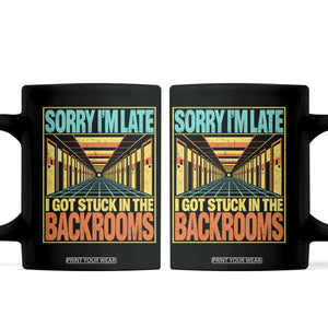 Sorry I Am Late I Got Stuck In The Backrooms Coffee Mug Horror Liminal Space