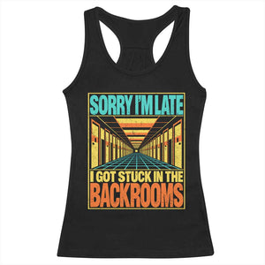 Sorry I Am Late I Got Stuck In The Backrooms Racerback Tank Top Horror Liminal Space