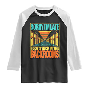 Sorry I Am Late I Got Stuck In The Backrooms Raglan Shirt Horror Liminal Space