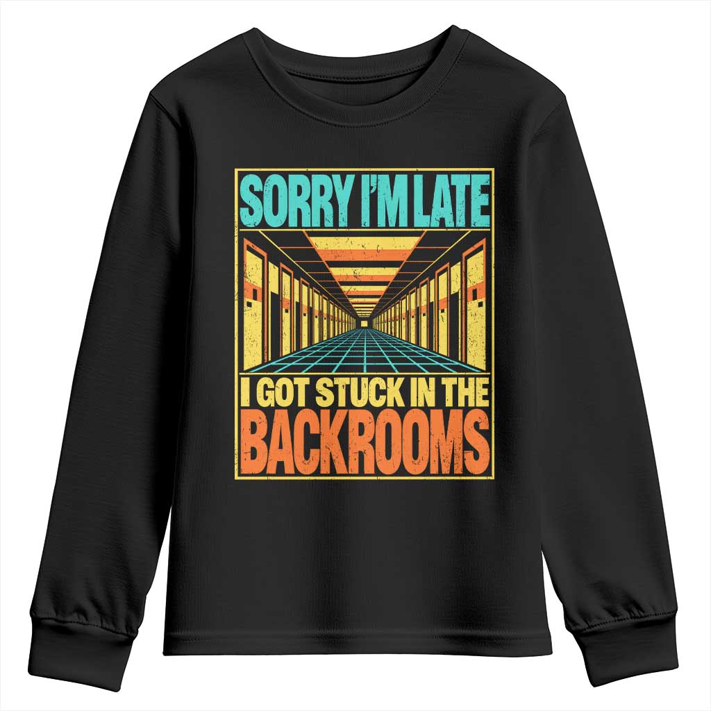 Sorry I Am Late I Got Stuck In The Backrooms Youth Sweatshirt Horror Liminal Space