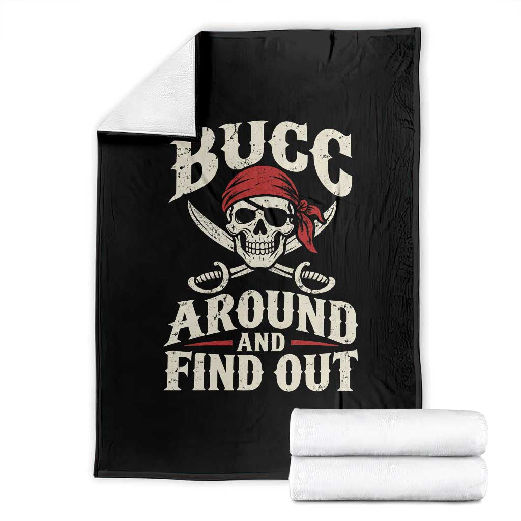Funny Pirate Bucc Around And Find Out Throw Blanket Buccaneer Skull Humor