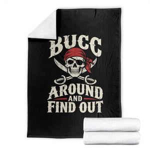 Funny Pirate Bucc Around And Find Out Throw Blanket Buccaneer Skull Humor