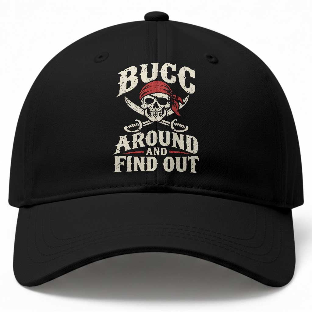 Funny Pirate Bucc Around And Find Out Baseball Cap Buccaneer Skull Humor