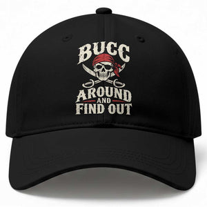 Funny Pirate Bucc Around And Find Out Baseball Cap Buccaneer Skull Humor