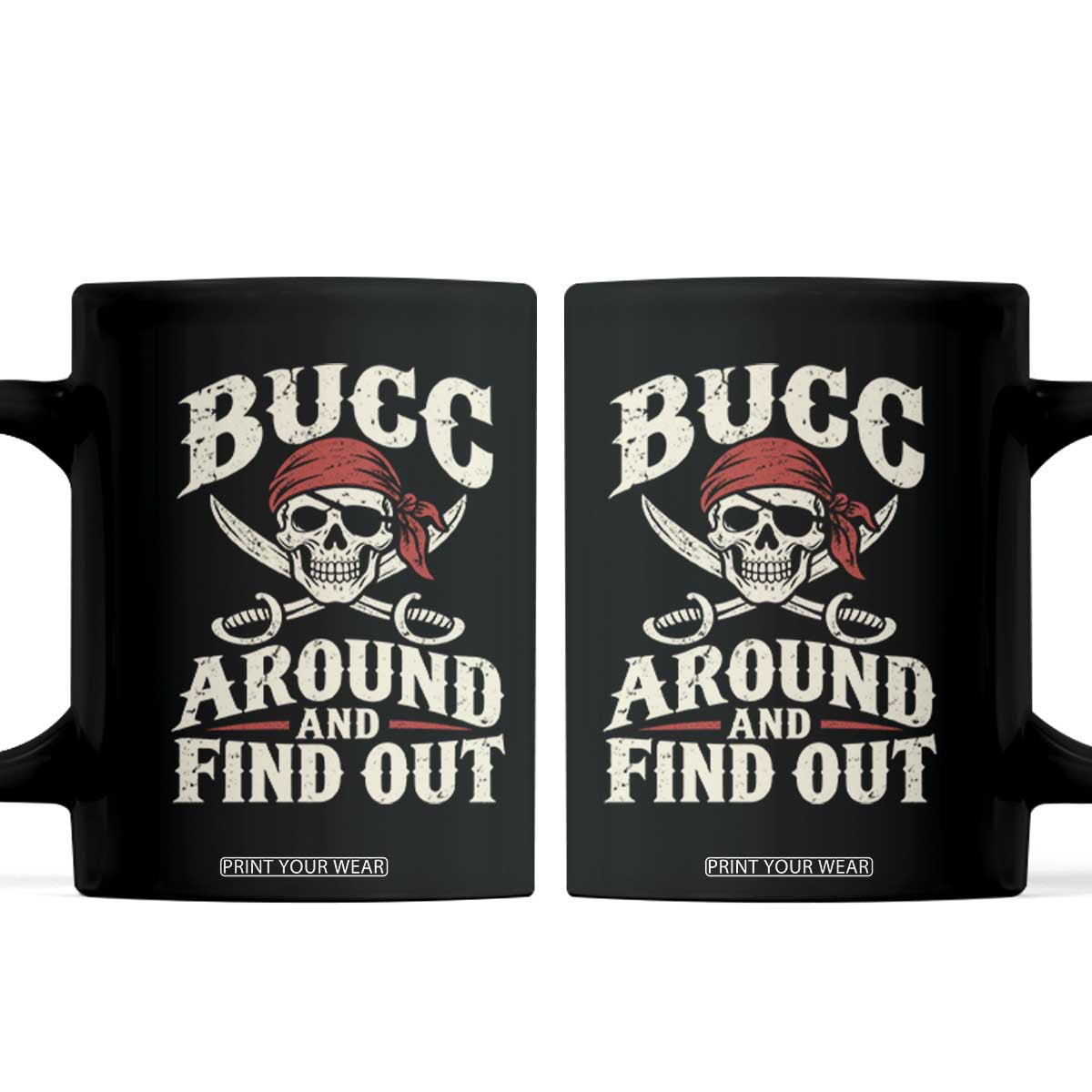 Funny Pirate Bucc Around And Find Out Coffee Mug Buccaneer Skull Humor