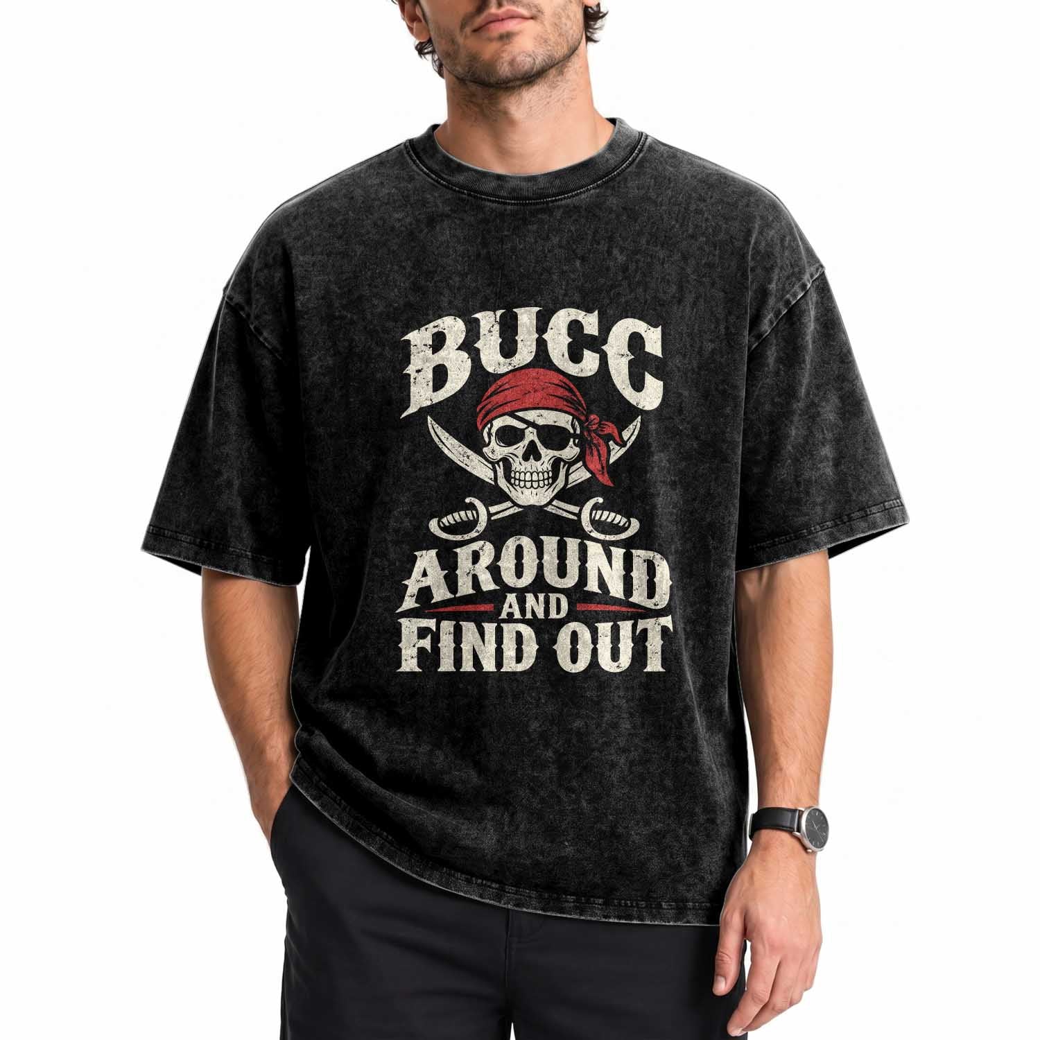Funny Pirate Bucc Around And Find Out Washed Cotton T-Shirt Buccaneer Skull Humor