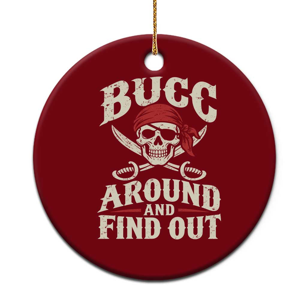 Funny Pirate Bucc Around And Find Out Ceramic Ornament Buccaneer Skull Humor