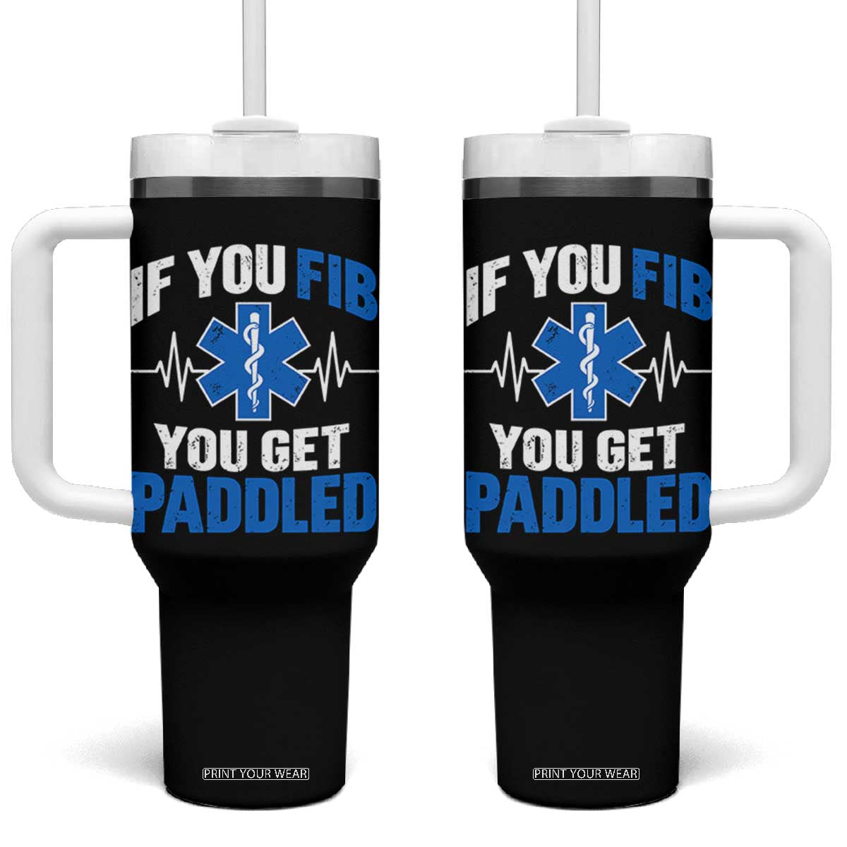 If You Fib You Get Paddled Funny Paramedic EMT Tumbler With Handle Cardiac Nurse EKG Heartbeat