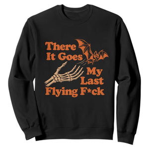Funny Halloween There It Goes My Last Flying Fck Sweatshirt Skeleton Hand Bat Humor