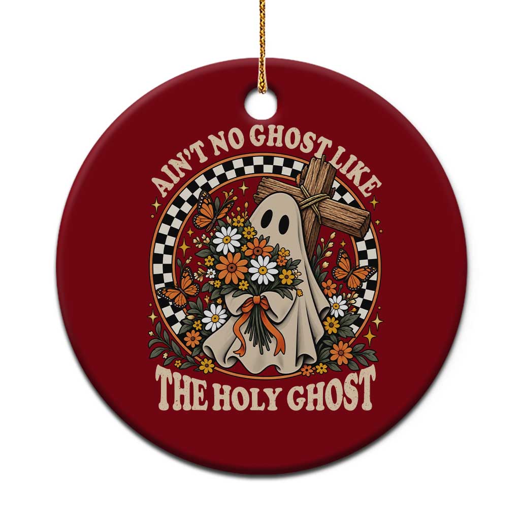 Aint No Ghost Like The Holy Ghost Ceramic Ornament Funny Christian Halloween