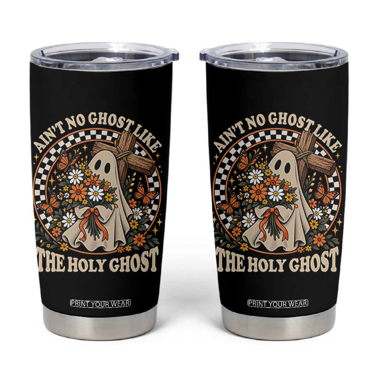 Aint No Ghost Like The Holy Ghost Tumbler Cup Funny Christian Halloween