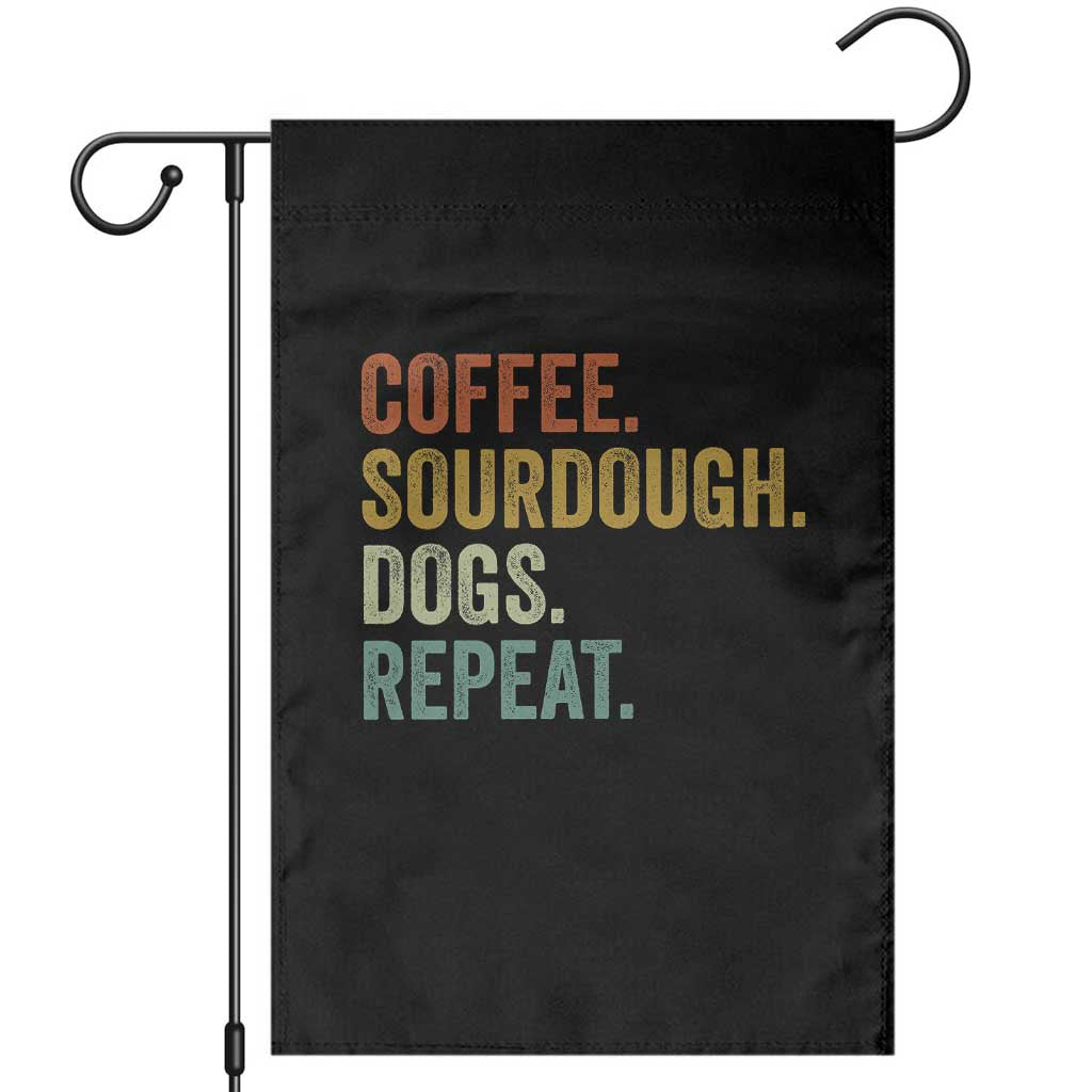 Coffee Sourdough Dogs Repeat Garden Flag Funny Baker Bread Making