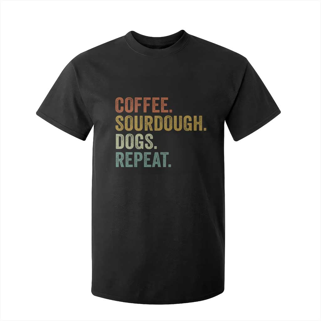 Coffee Sourdough Dogs Repeat T Shirt For Kid Funny Baker Bread Making