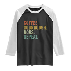 Coffee Sourdough Dogs Repeat Raglan Shirt Funny Baker Bread Making