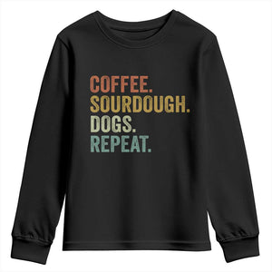 Coffee Sourdough Dogs Repeat Youth Sweatshirt Funny Baker Bread Making