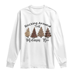 Christmas African American Long Sleeve Shirt Rocking Around The Melanin Tree Xmas Tree TS11 White Print Your Wear