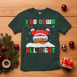 Funny Christmas T Shirt I Go Down All Night TS11 Dark Forest Green Print Your Wear