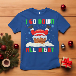 Funny Christmas T Shirt I Go Down All Night TS11 Royal Blue Print Your Wear