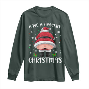 Funny Christmas Santa Long Sleeve Shirt Have A Crackin Xmas TS11 Dark Forest Green Print Your Wear