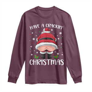 Funny Christmas Santa Long Sleeve Shirt Have A Crackin Xmas TS11 Maroon Print Your Wear