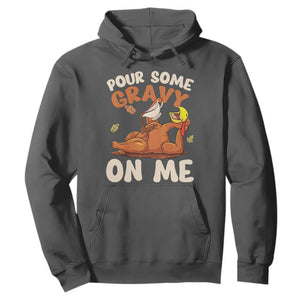 Funny Thanksgiving Turkey Hoodie Pour Some Gravy On Me TS11 Dark Heather Print Your Wear