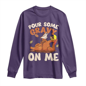 Funny Thanksgiving Turkey Long Sleeve Shirt Pour Some Gravy On Me TS11 Purple Print Your Wear