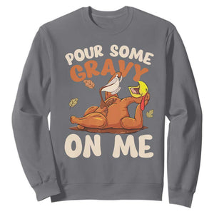 Funny Thanksgiving Turkey Sweatshirt Pour Some Gravy On Me TS11 Charcoal Print Your Wear