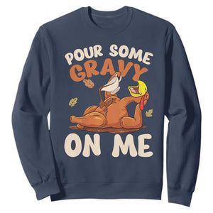 Funny Thanksgiving Turkey Sweatshirt Pour Some Gravy On Me TS11 Navy Print Your Wear