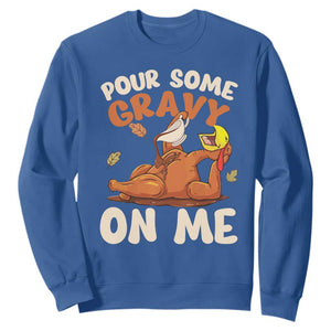 Funny Thanksgiving Turkey Sweatshirt Pour Some Gravy On Me TS11 Royal Blue Print Your Wear