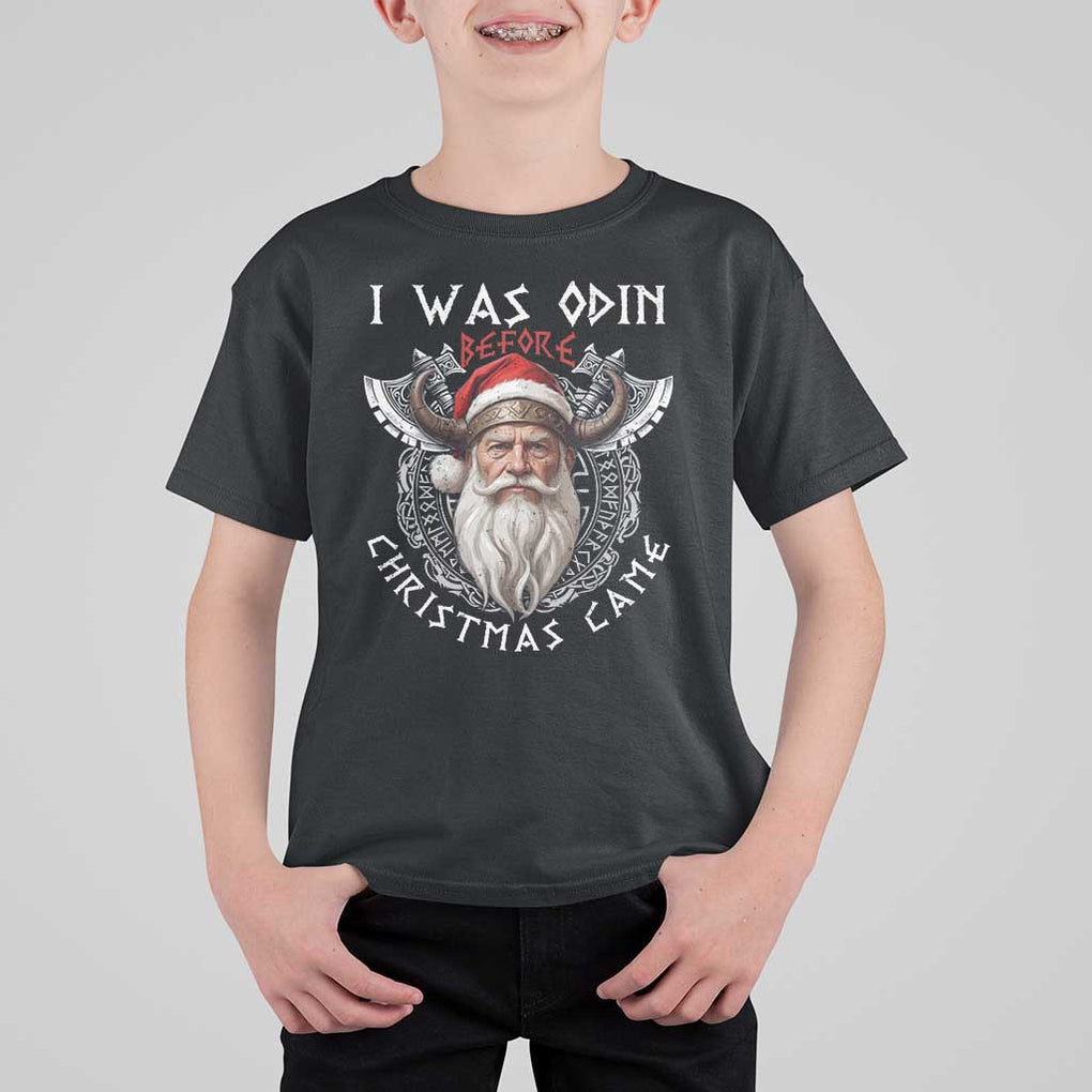 Christmas Viking T Shirt For Kid I Was Odin Before Christmas Came Santa Viking Warriors Xmas TS11 Black Print Your Wear